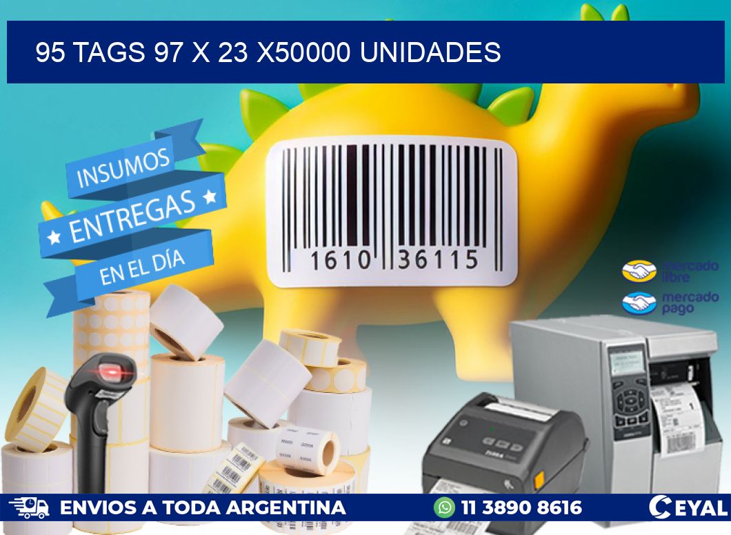 95 TAGS 97 x 23 X50000 UNIDADES