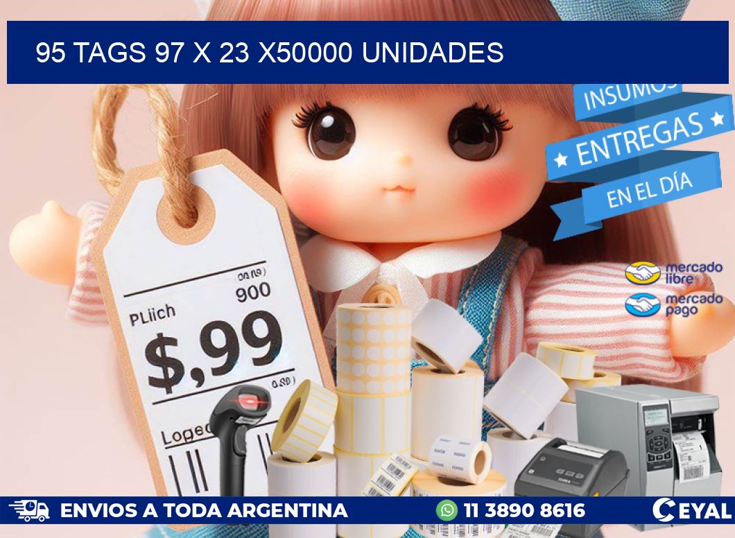 95 TAGS 97 x 23 X50000 UNIDADES
