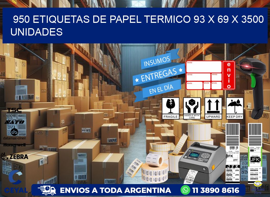 950 ETIQUETAS DE PAPEL TERMICO 93 x 69 X 3500 UNIDADES