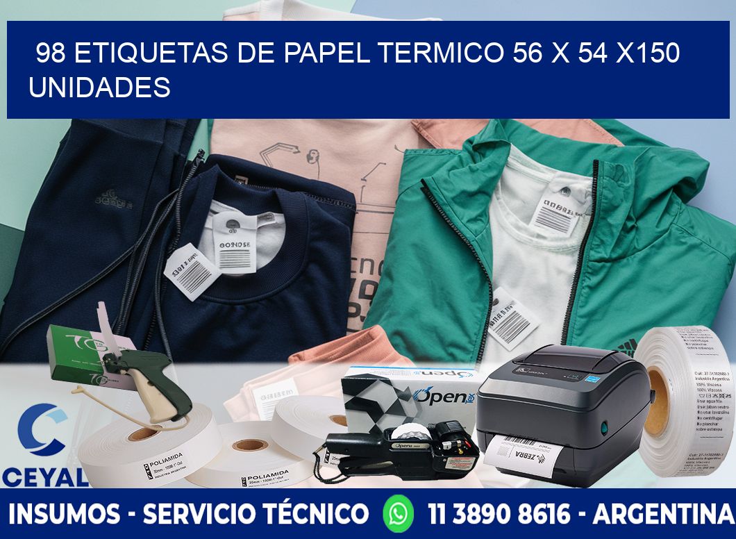 98 ETIQUETAS DE PAPEL TERMICO 56 x 54 x150 UNIDADES