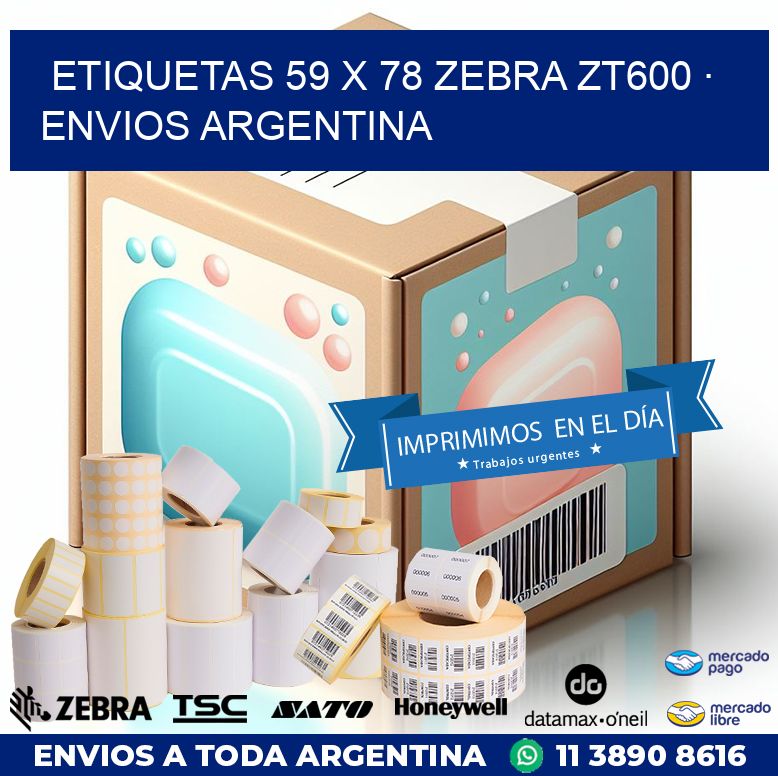 ETIQUETAS 59 x 78 ZEBRA ZT600 · ENVIOS ARGENTINA