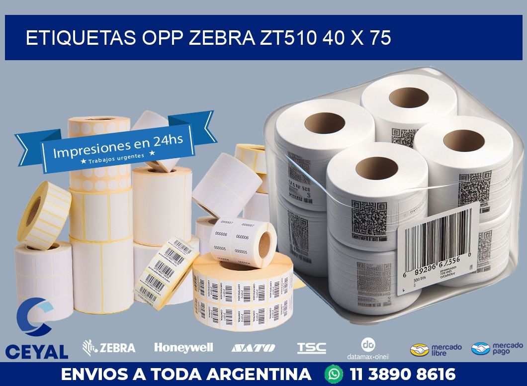 ETIQUETAS OPP ZEBRA ZT510 40 x 75
