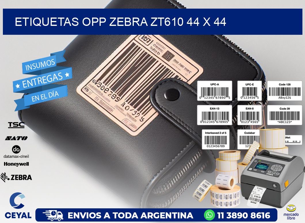 ETIQUETAS OPP ZEBRA ZT610 44 x 44
