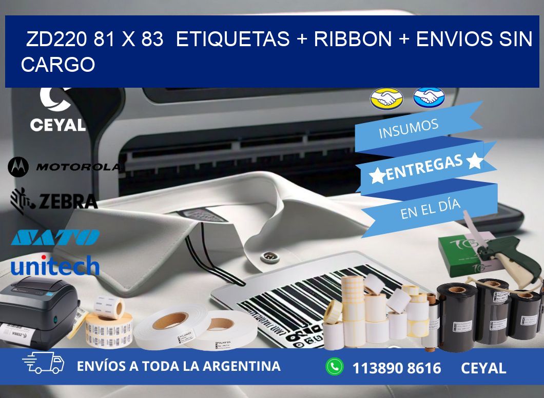 ZD220 81 x 83  etiquetas + ribbon + envios sin cargo