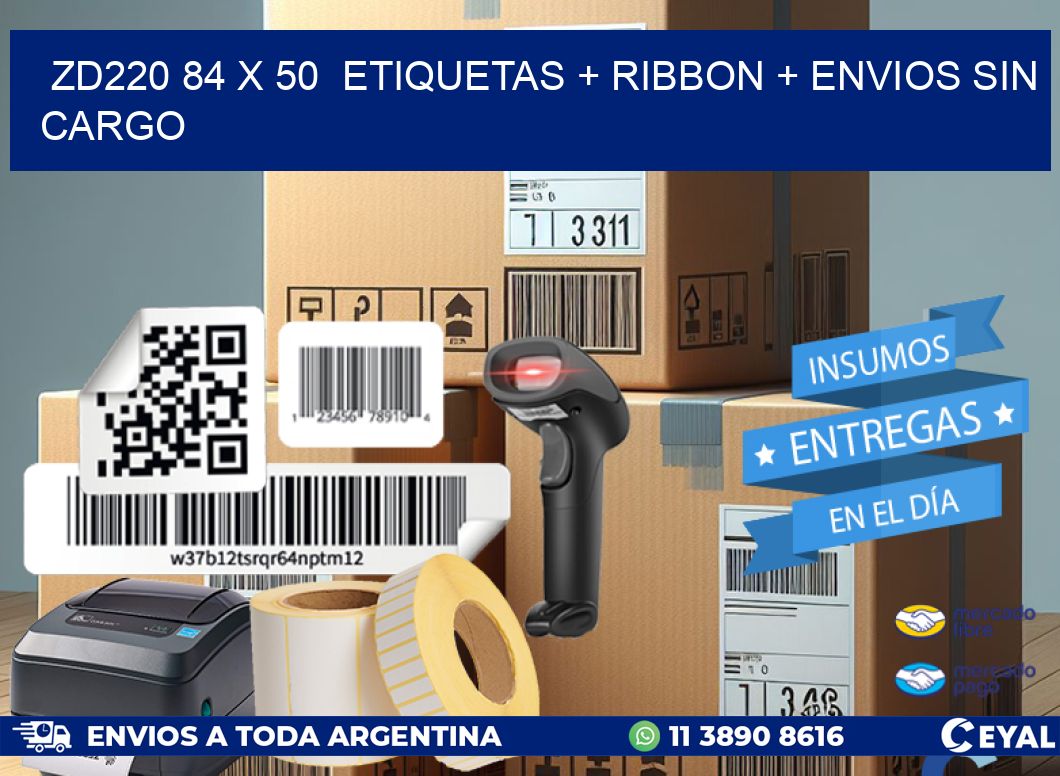 ZD220 84 x 50 etiquetas + ribbon + envios sin cargo
