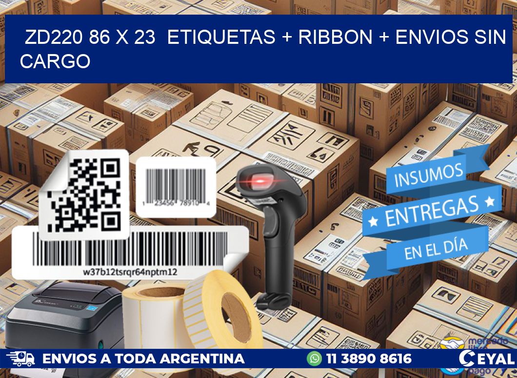 ZD220 86 x 23  etiquetas + ribbon + envios sin cargo