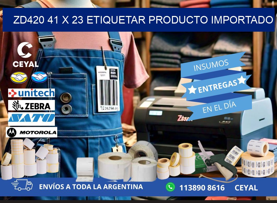 ZD420 41 x 23 ETIQUETAR PRODUCTO IMPORTADO