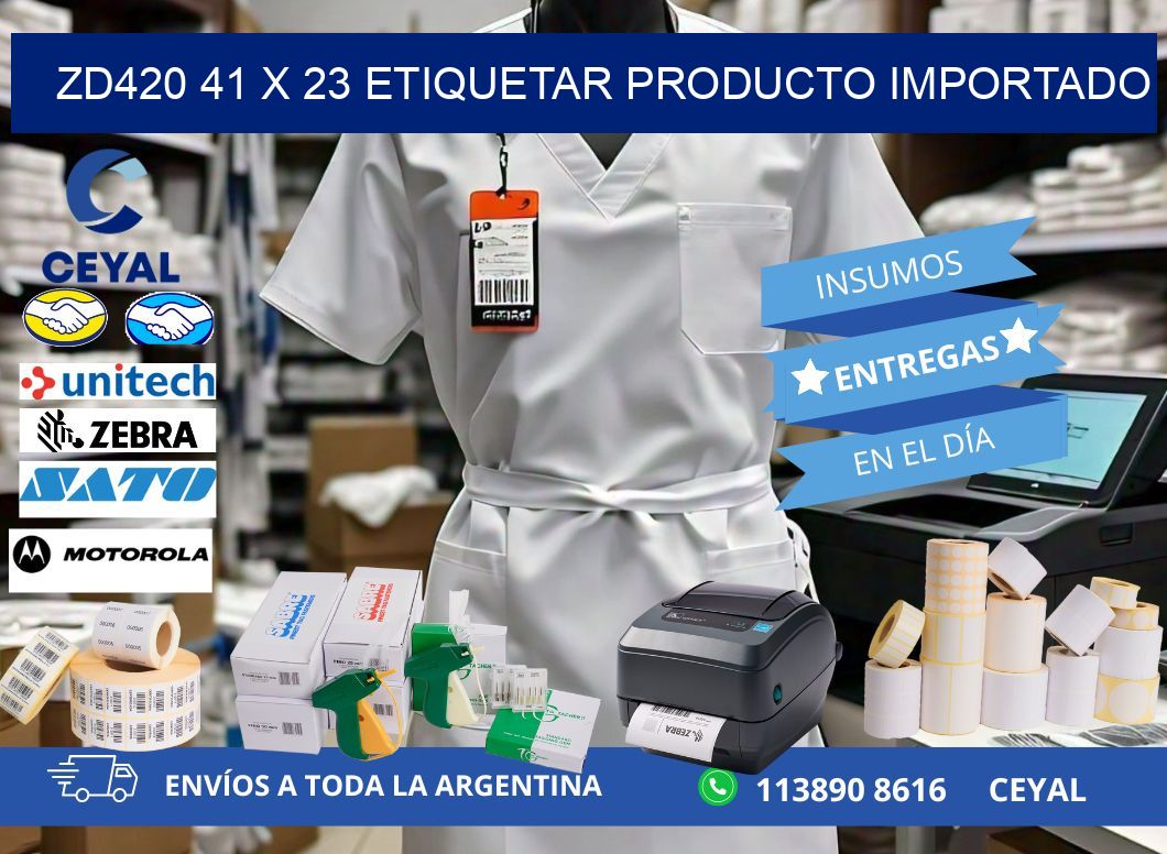 ZD420 41 x 23 ETIQUETAR PRODUCTO IMPORTADO