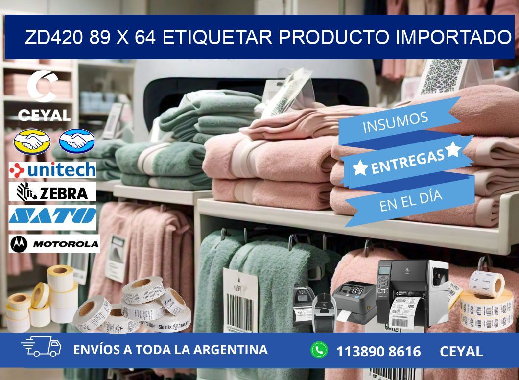 ZD420 89 x 64 ETIQUETAR PRODUCTO IMPORTADO