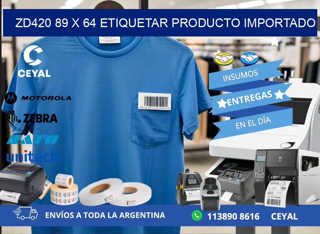 ZD420 89 x 64 ETIQUETAR PRODUCTO IMPORTADO