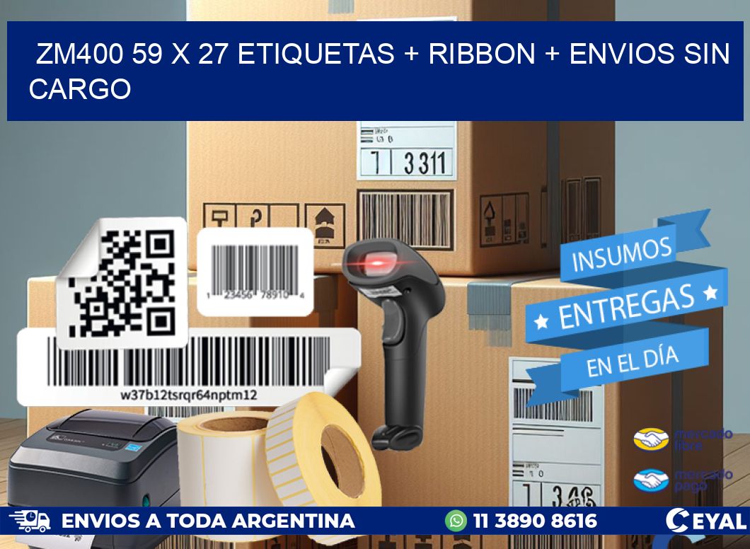 ZM400 59 x 27 etiquetas + ribbon + envios sin cargo