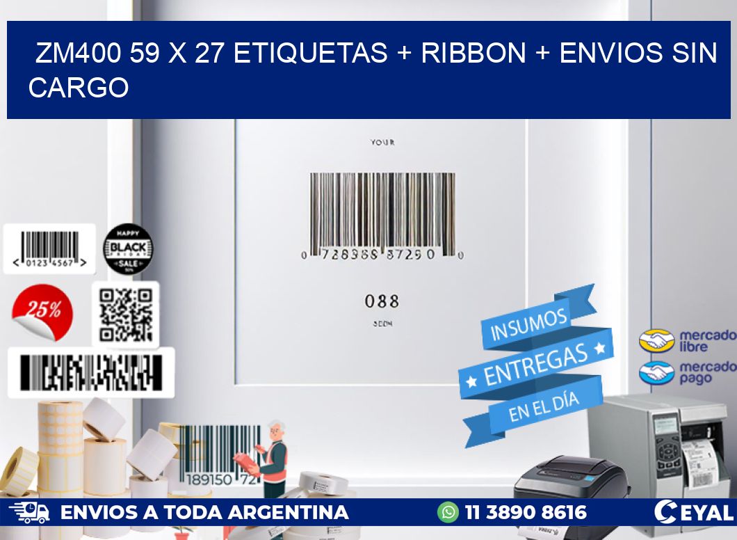 ZM400 59 x 27 etiquetas + ribbon + envios sin cargo