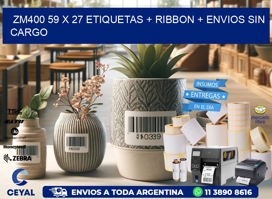 ZM400 59 x 27 etiquetas + ribbon + envios sin cargo