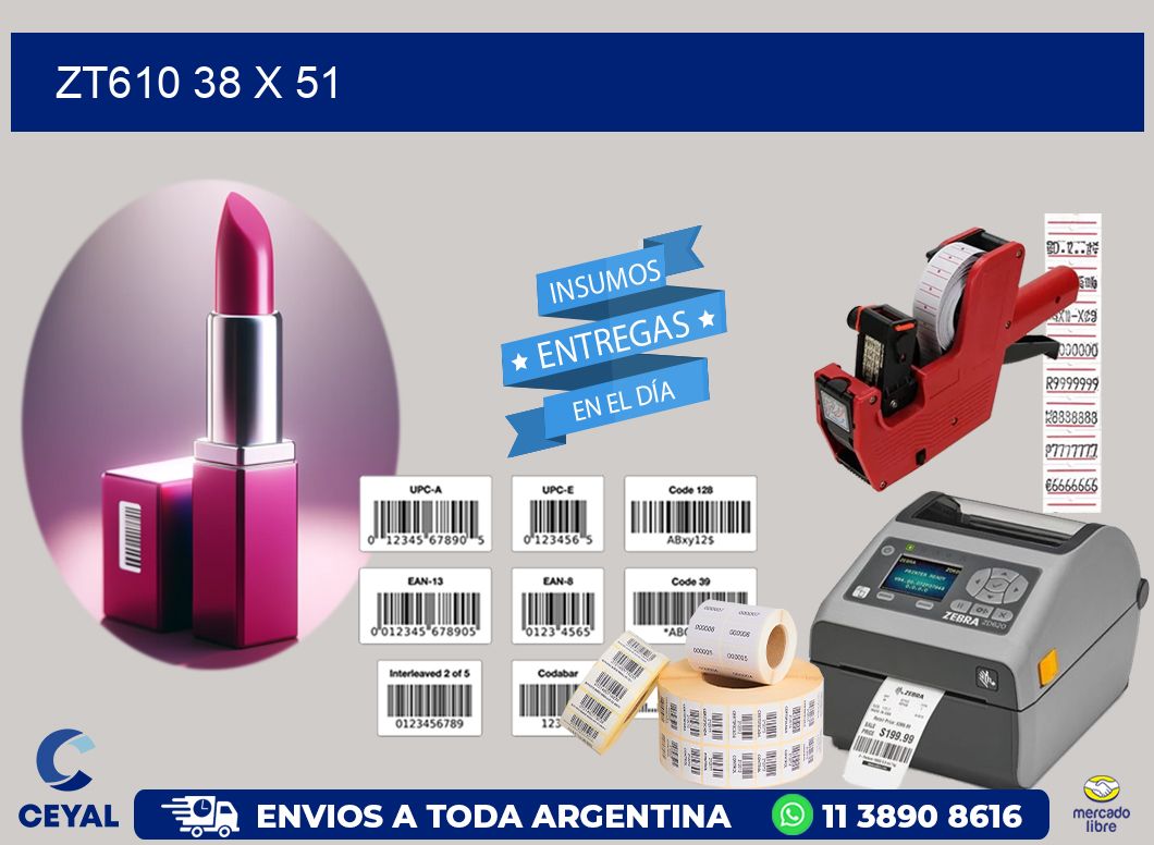 ZT610 38 x 51