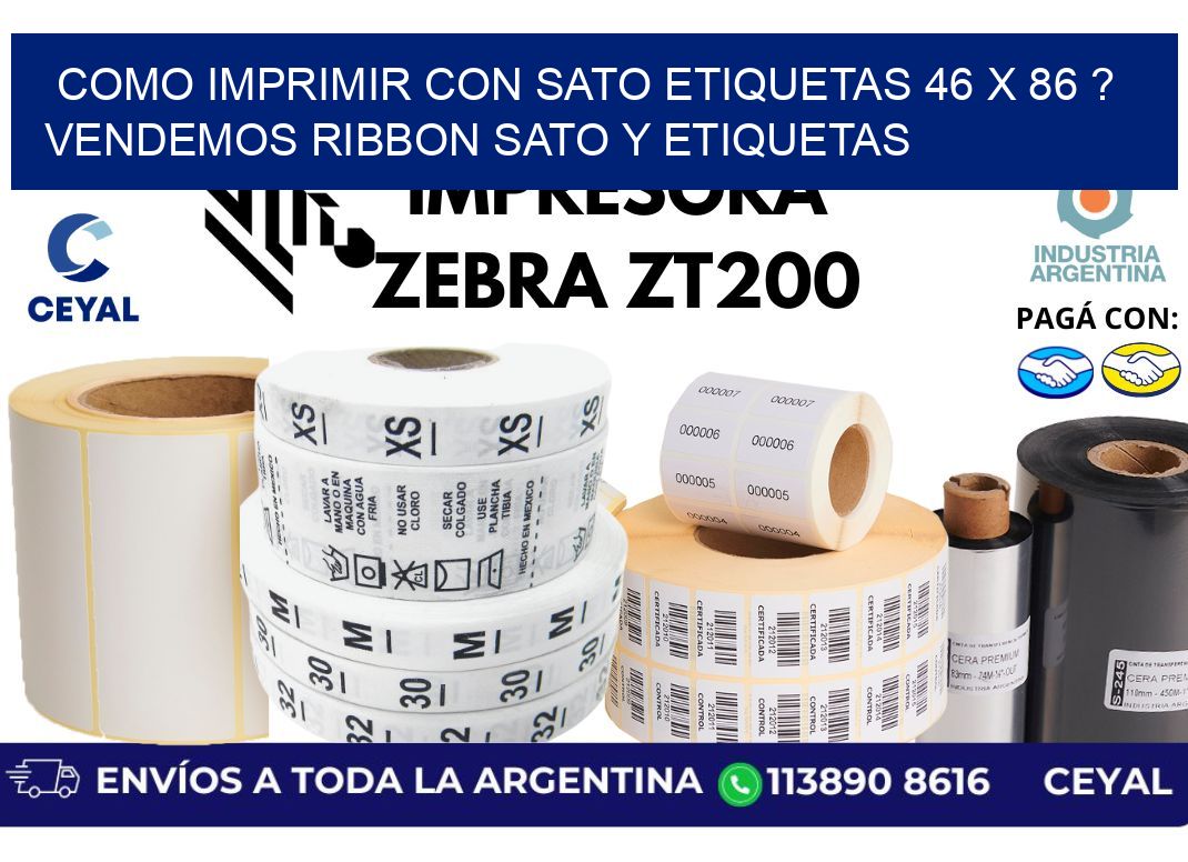 como imprimir con sato etiquetas 46 x 86 ? vendemos ribbon sato y etiquetas