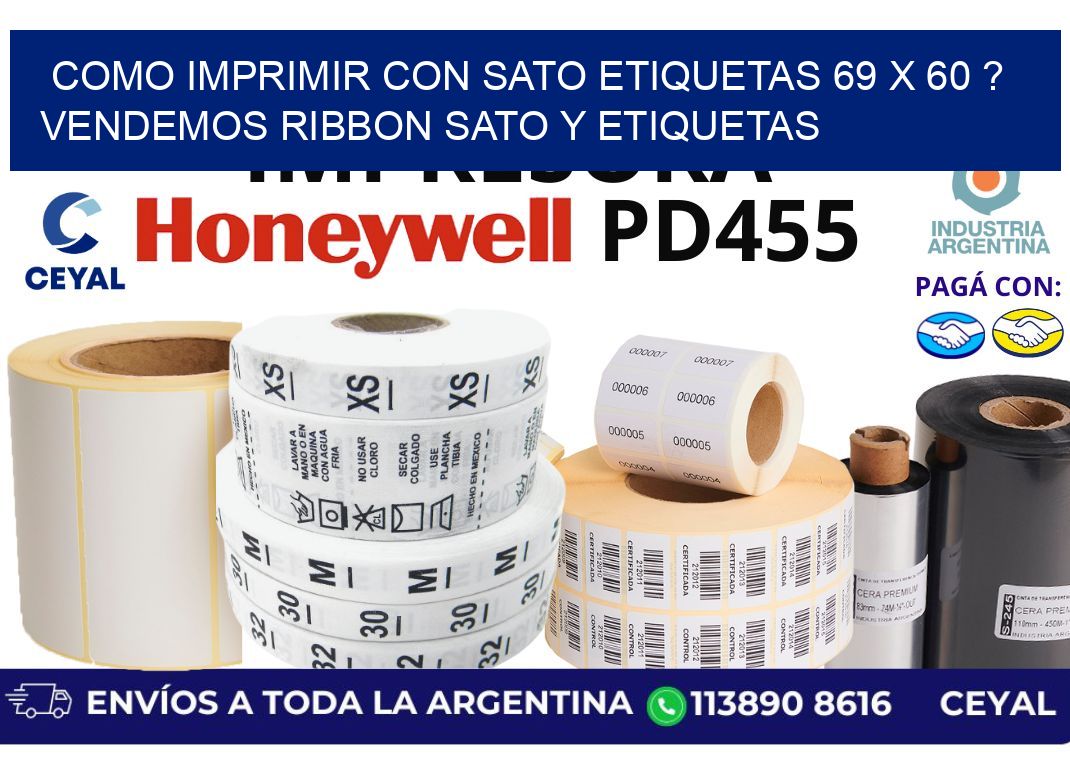 como imprimir con sato etiquetas 69 x 60 ? vendemos ribbon sato y etiquetas