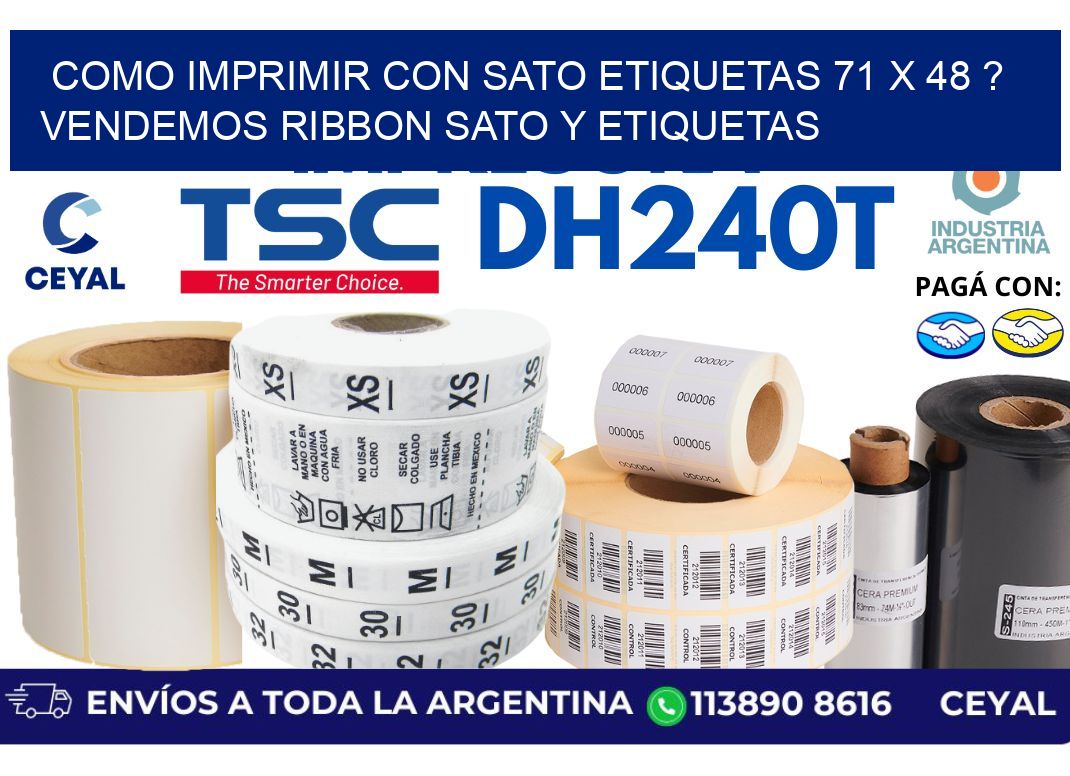 como imprimir con sato etiquetas 71 x 48 ? vendemos ribbon sato y etiquetas