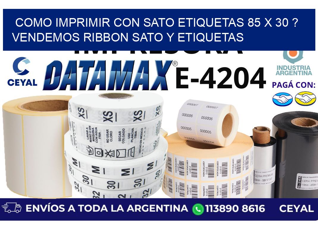como imprimir con sato etiquetas 85 x 30 ? vendemos ribbon sato y etiquetas