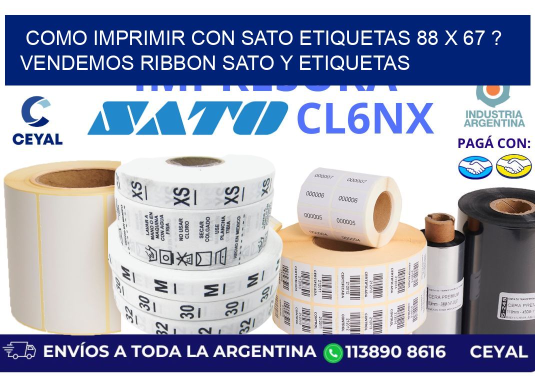 como imprimir con sato etiquetas 88 x 67 ? vendemos ribbon sato y etiquetas