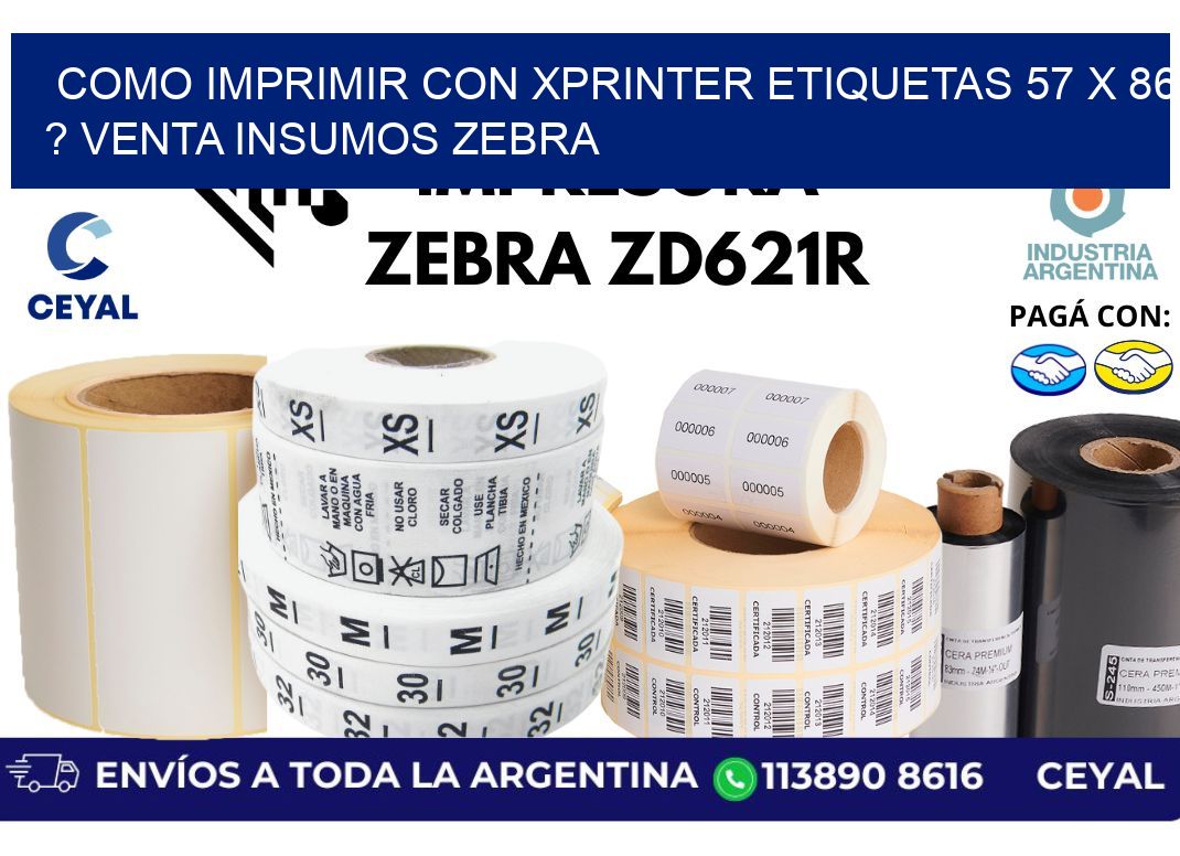 como imprimir con xprinter etiquetas 57 x 86 ? venta insumos zebra