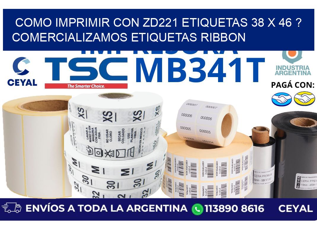 como imprimir con zd221 etiquetas 38 x 46 ? Comercializamos etiquetas ribbon