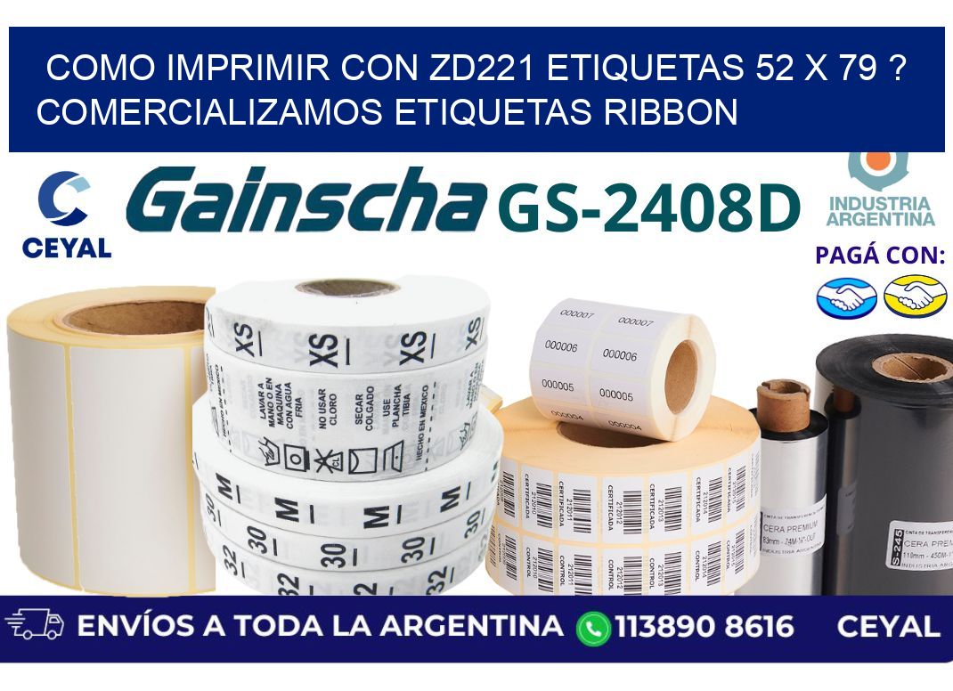 como imprimir con zd221 etiquetas 52 x 79 ? Comercializamos etiquetas ribbon
