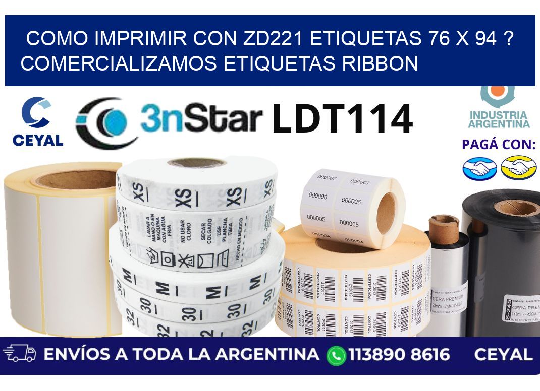 como imprimir con zd221 etiquetas 76 x 94 ? Comercializamos etiquetas ribbon