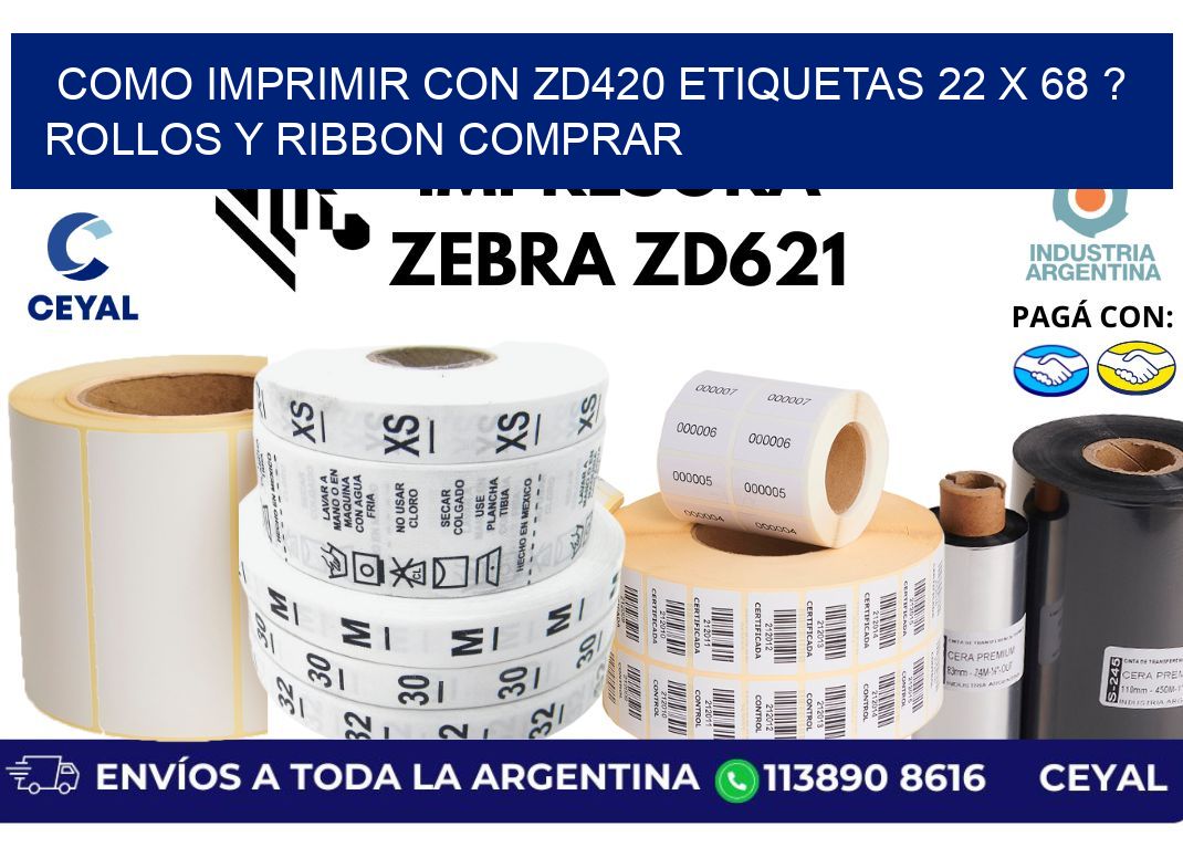 como imprimir con zd420 etiquetas 22 x 68 ? Rollos y Ribbon comprar