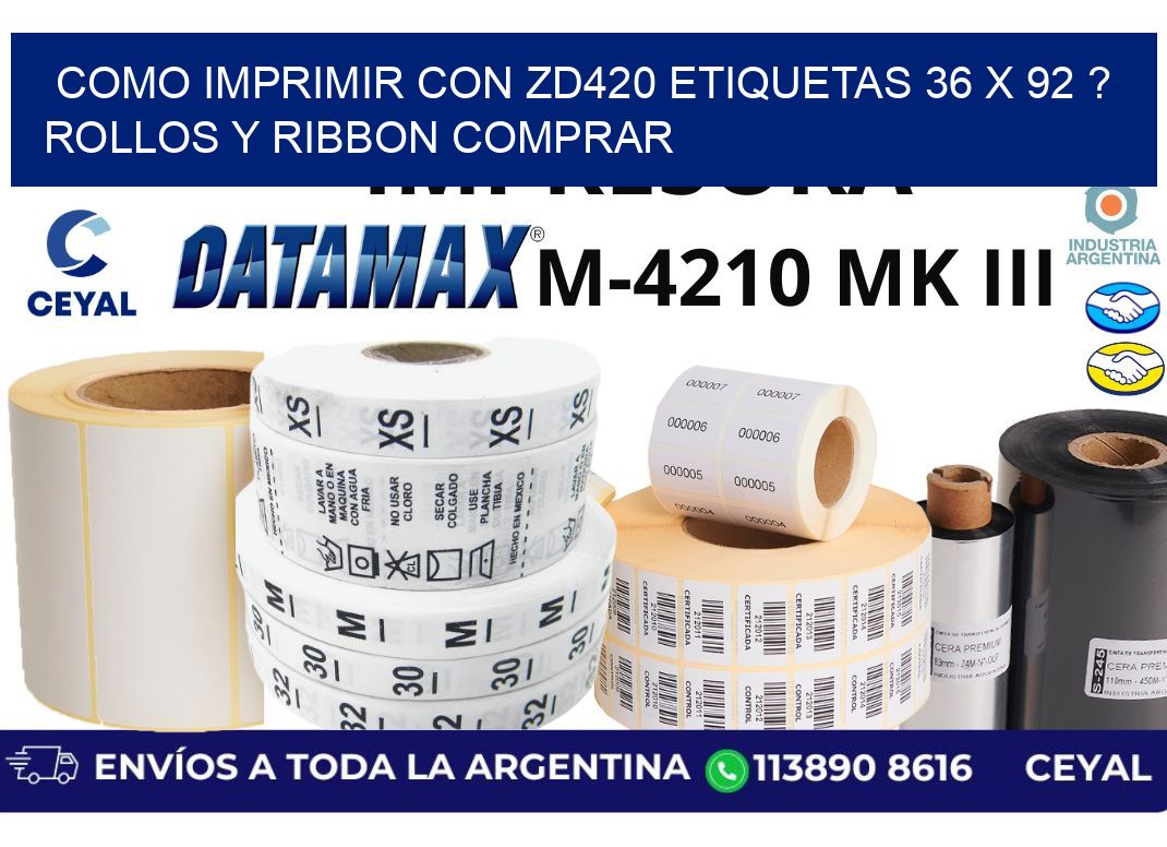 como imprimir con zd420 etiquetas 36 x 92 ? Rollos y Ribbon comprar