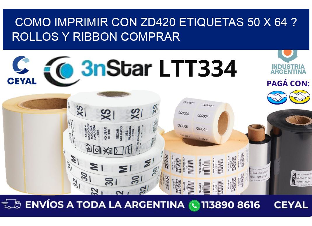 como imprimir con zd420 etiquetas 50 x 64 ? Rollos y Ribbon comprar