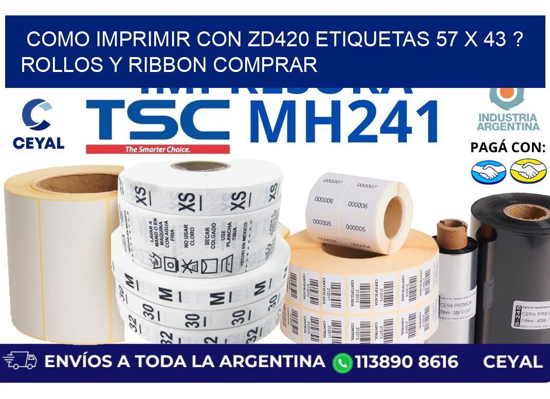 como imprimir con zd420 etiquetas 57 x 43 ? Rollos y Ribbon comprar