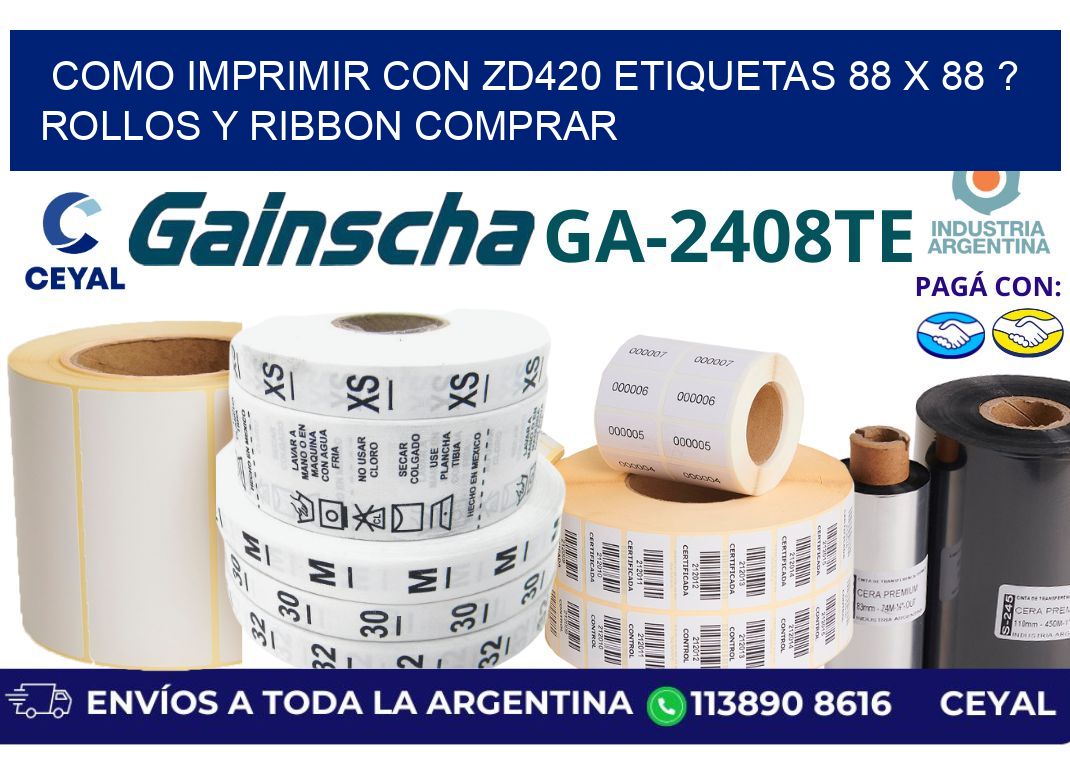 como imprimir con zd420 etiquetas 88 x 88 ? Rollos y Ribbon comprar