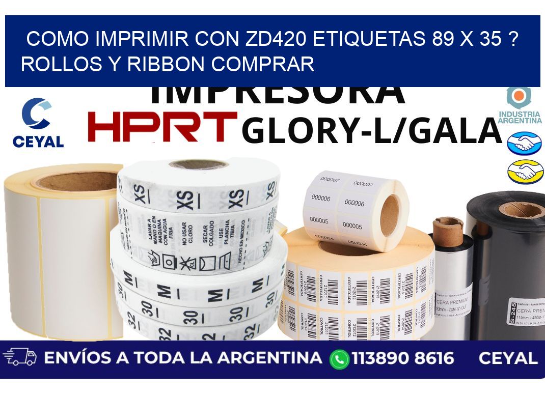 como imprimir con zd420 etiquetas 89 x 35 ? Rollos y Ribbon comprar
