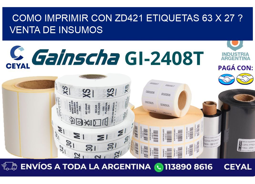 como imprimir con zd421 etiquetas 63 x 27 ? Venta de insumos