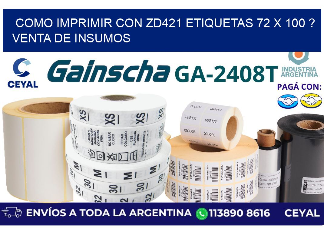 como imprimir con zd421 etiquetas 72 x 100 ? Venta de insumos