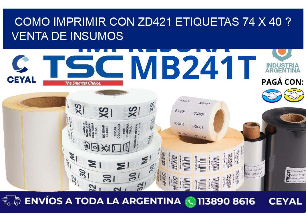 como imprimir con zd421 etiquetas 74 x 40 ? Venta de insumos