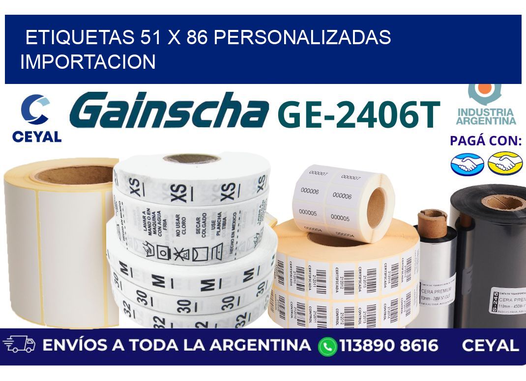 etiquetas 51 x 86 personalizadas importacion