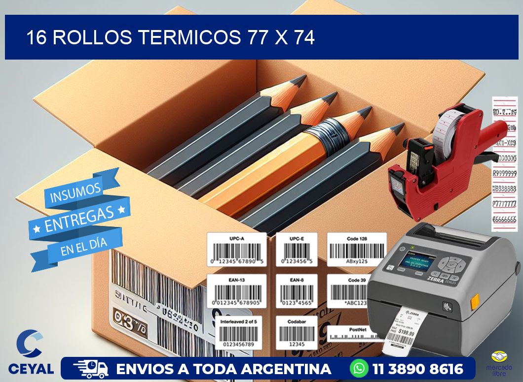 16 ROLLOS TERMICOS 77 x 74