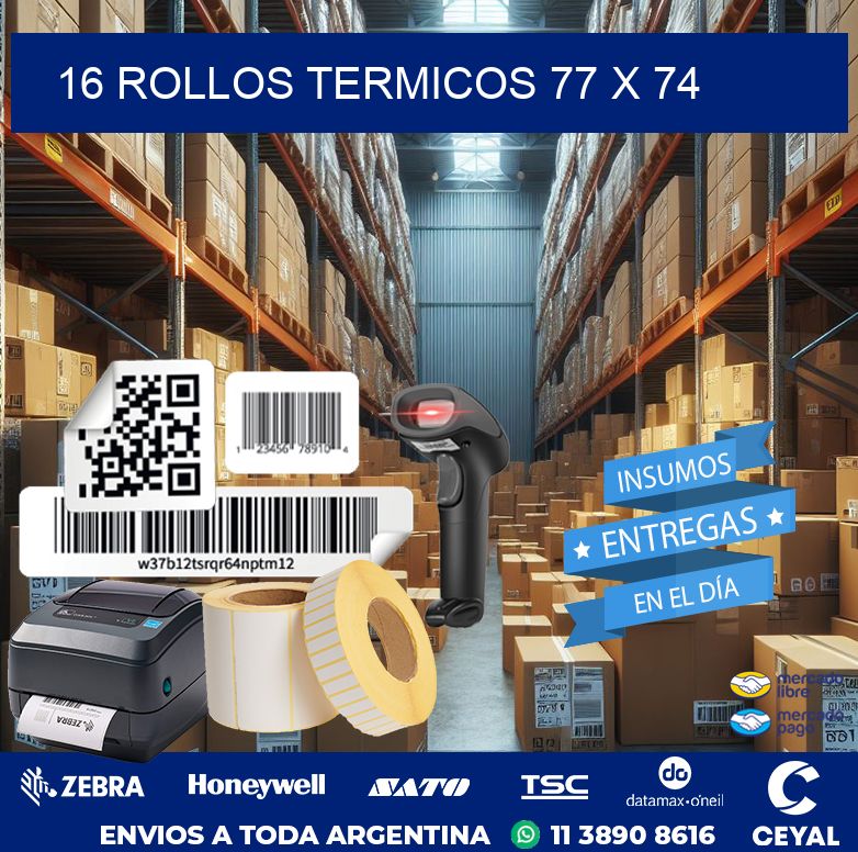 16 ROLLOS TERMICOS 77 x 74