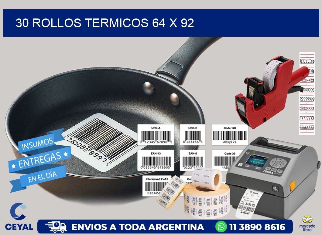 30 ROLLOS TERMICOS 64 x 92