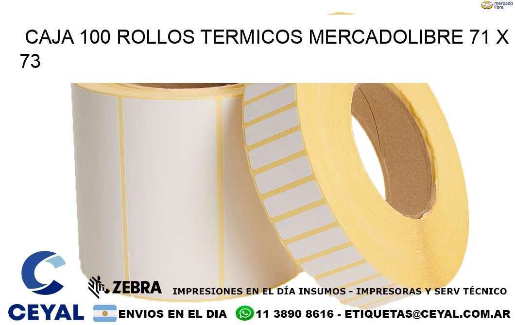 CAJA 100 ROLLOS TERMICOS MERCADOLIBRE 71 x 73