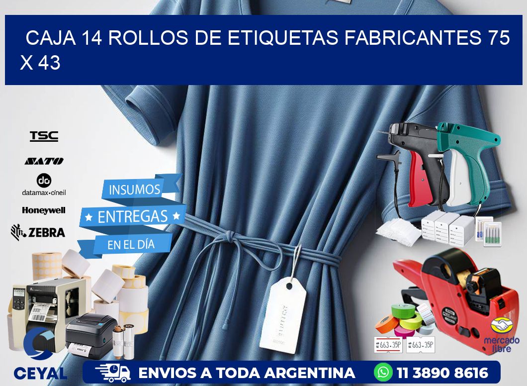 CAJA 14 ROLLOS DE ETIQUETAS FABRICANTES 75 x 43