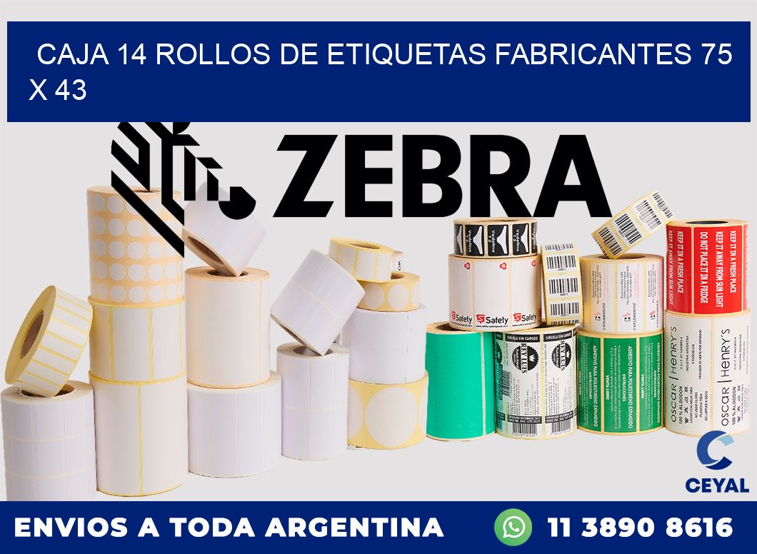 CAJA 14 ROLLOS DE ETIQUETAS FABRICANTES 75 x 43