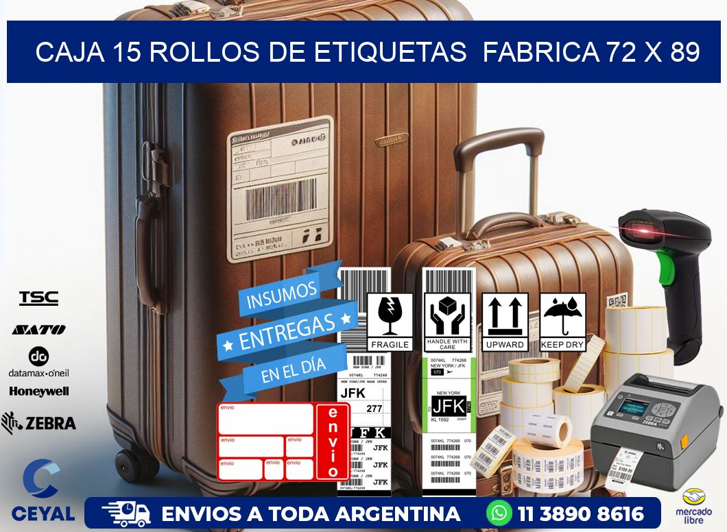 CAJA 15 ROLLOS DE ETIQUETAS  FABRICA 72 x 89