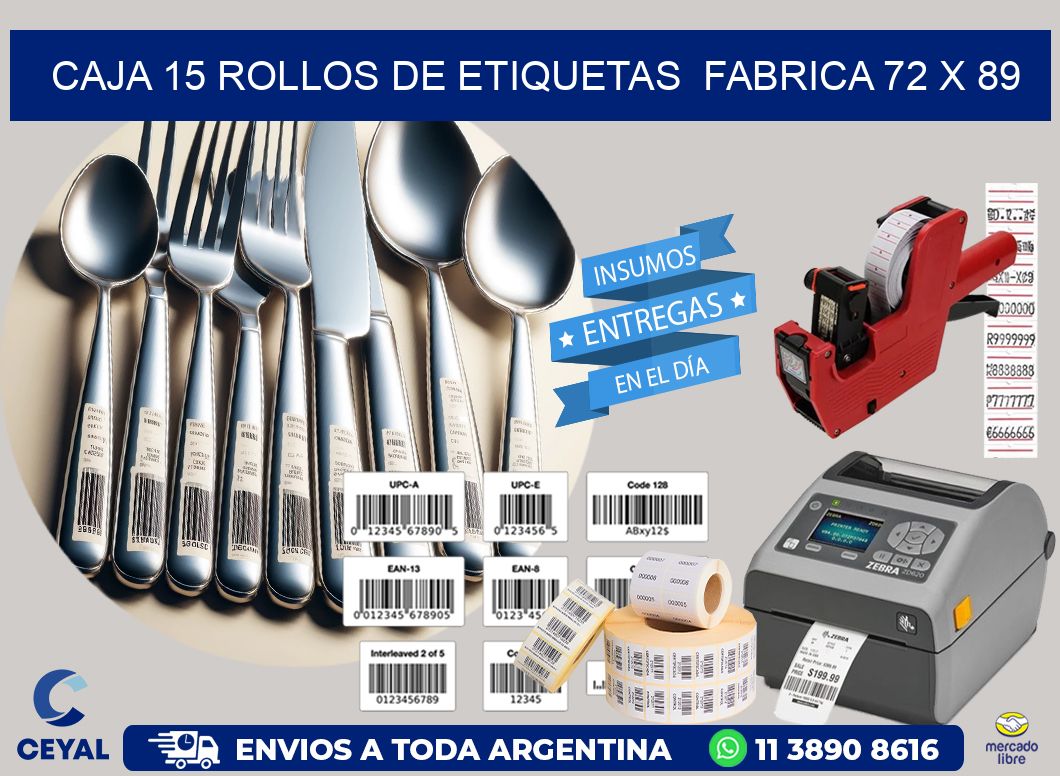 CAJA 15 ROLLOS DE ETIQUETAS  FABRICA 72 x 89
