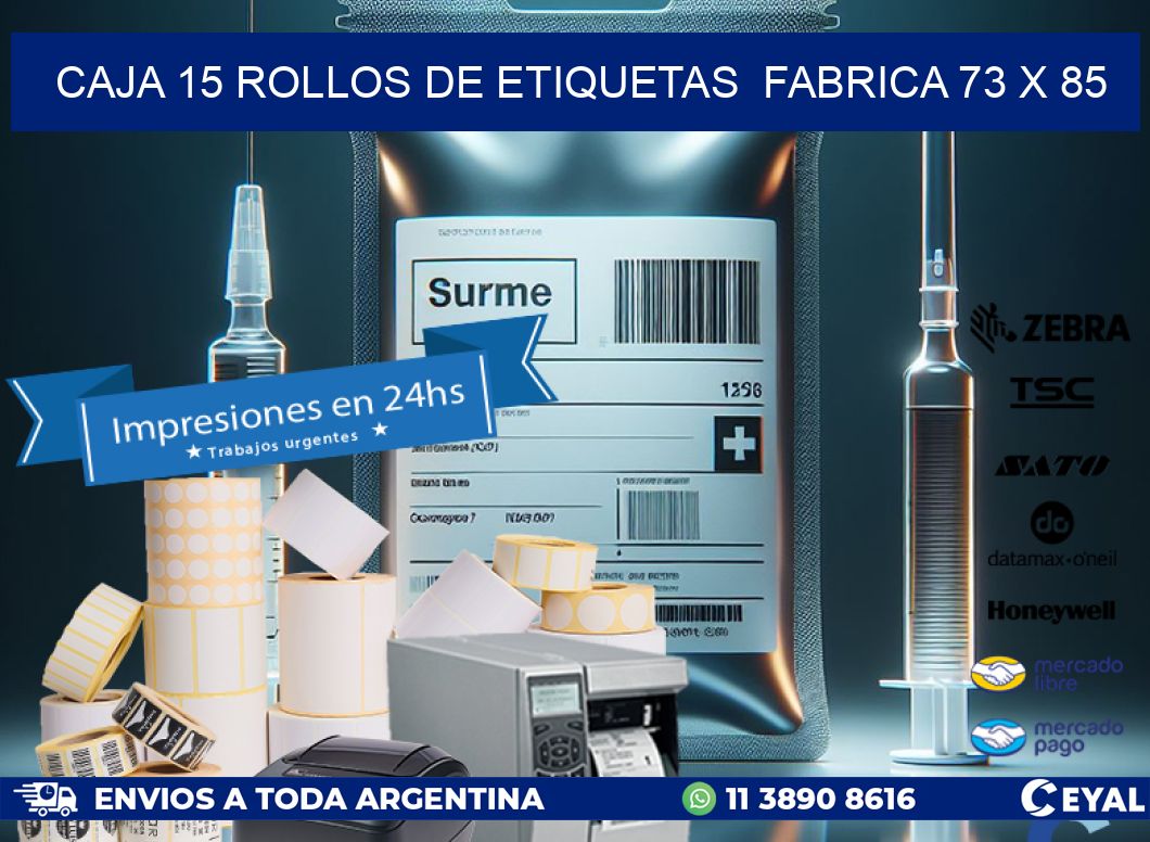 CAJA 15 ROLLOS DE ETIQUETAS  FABRICA 73 x 85