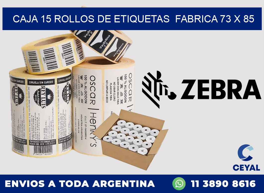 CAJA 15 ROLLOS DE ETIQUETAS  FABRICA 73 x 85