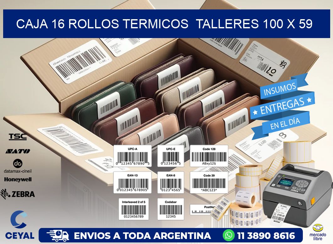 CAJA 16 ROLLOS TERMICOS  TALLERES 100 x 59