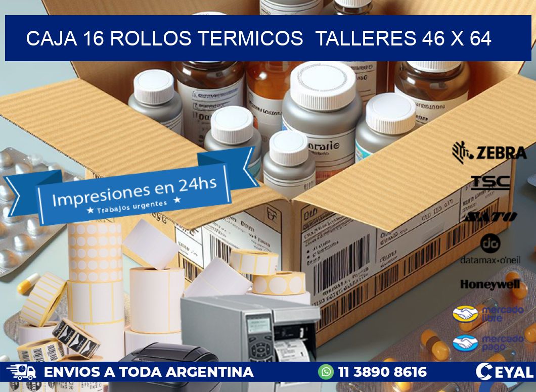 CAJA 16 ROLLOS TERMICOS  TALLERES 46 x 64