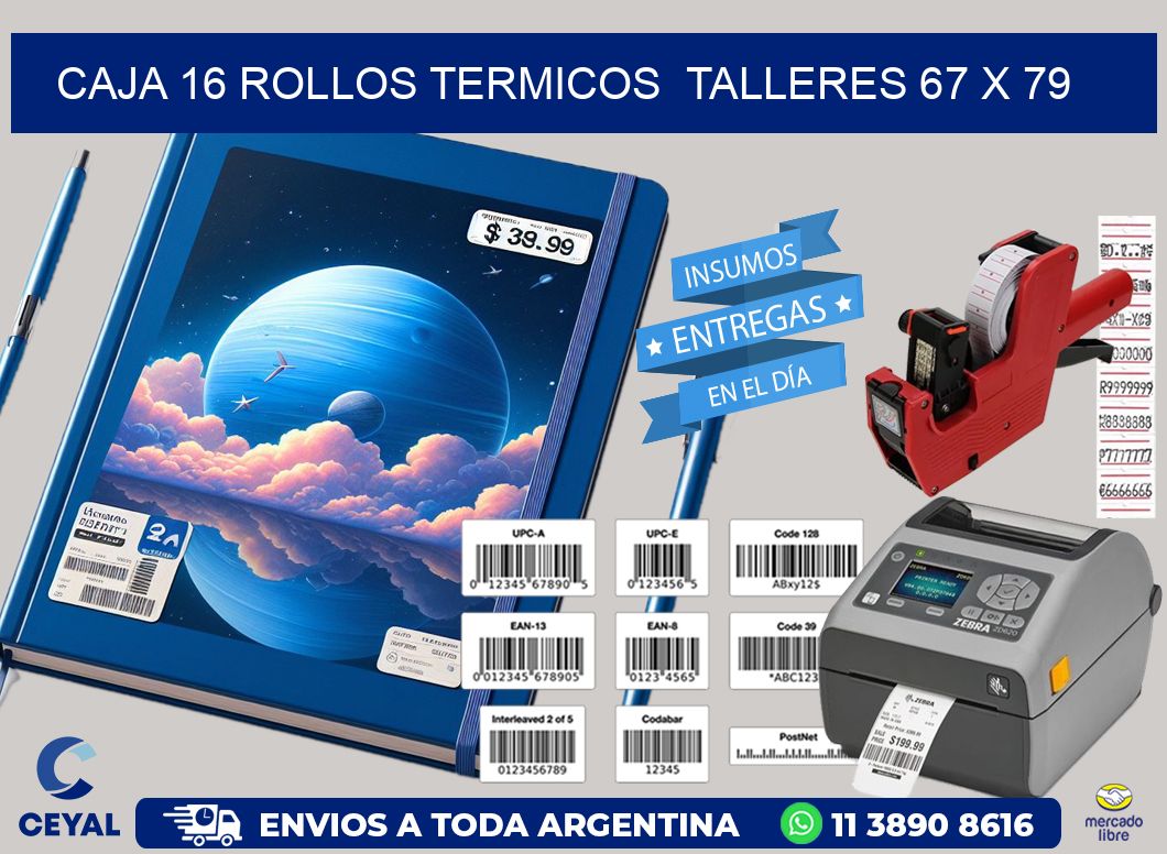 CAJA 16 ROLLOS TERMICOS  TALLERES 67 x 79